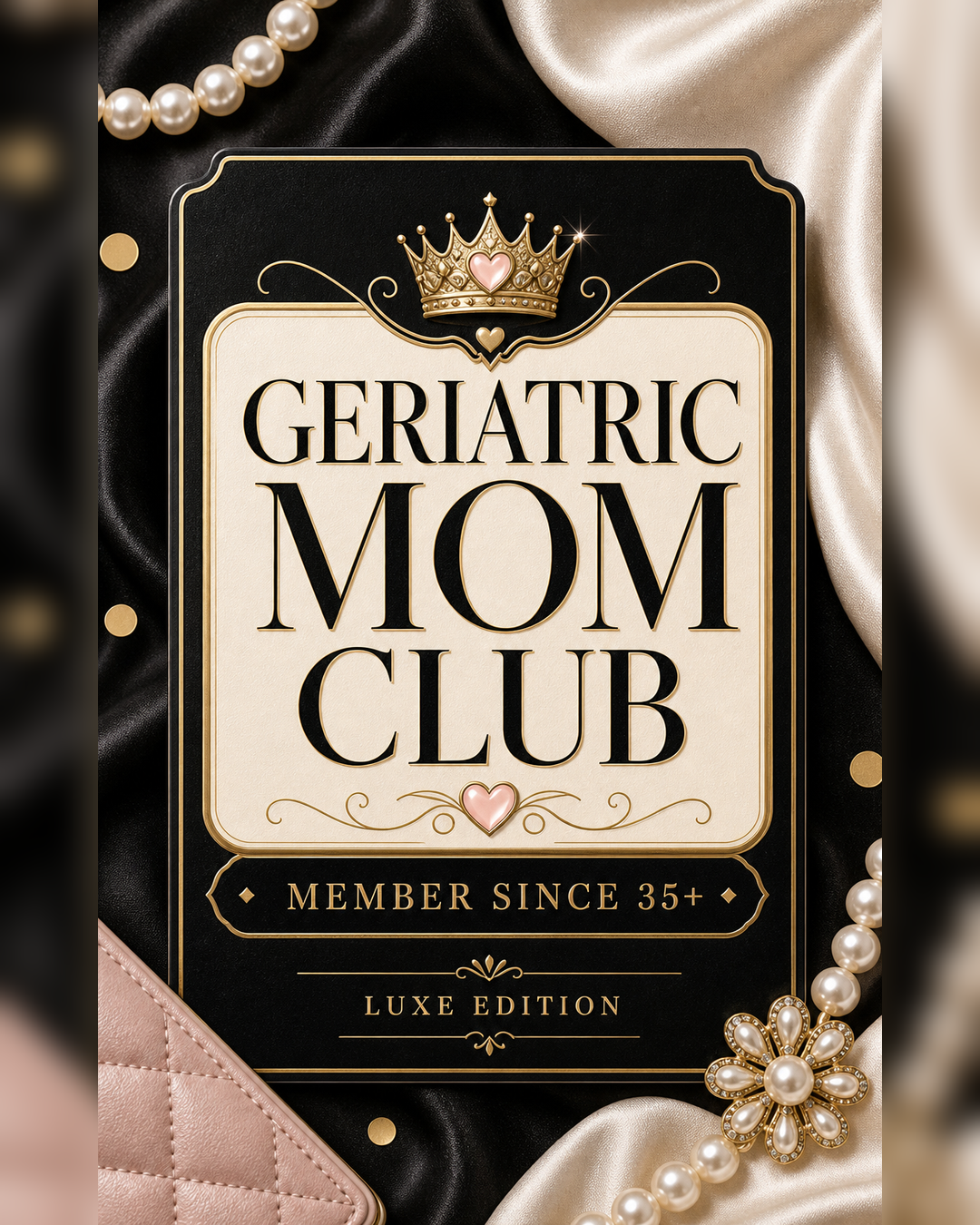 Geriatric Mom Life graphic that says Geriatric Mom Club